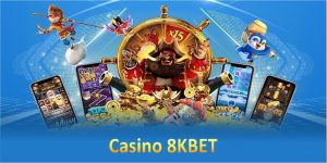 Casino 8KBET – Sảnh Chơi Đỉnh Cao Không Thể Bỏ Qua